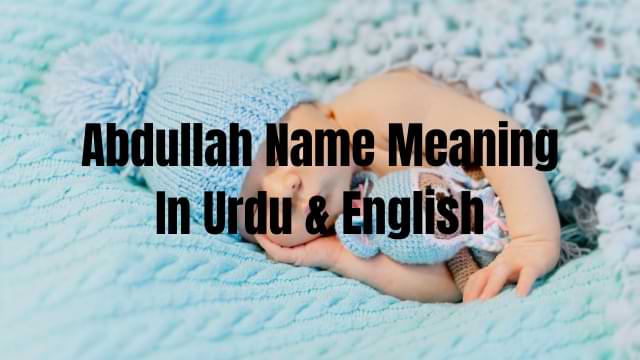 Abdullah Name Meaning in Urdu & English